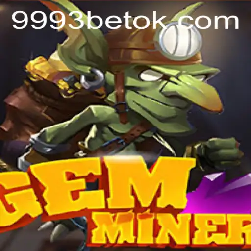 GemMiner: Explorando o Fascinante Mundo do Jogo com 9993BET