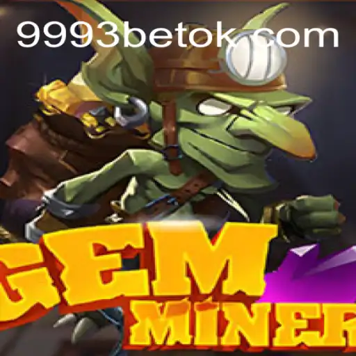 GemMiner: Explorando o Fascinante Mundo do Jogo com 9993BET